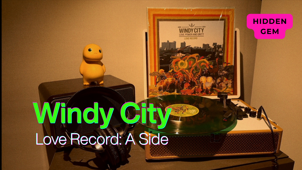 [Windy City] Love Record (2011) – Reggae, soul, and the groove of love that blossomed in Seoul (LP1)